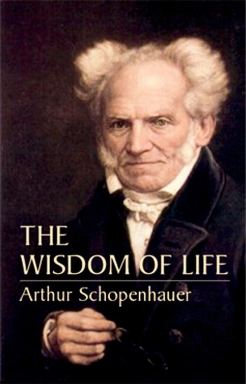 Cover of the book The Wisdom of Life by Arthur Schopenhauer, Dover Publications