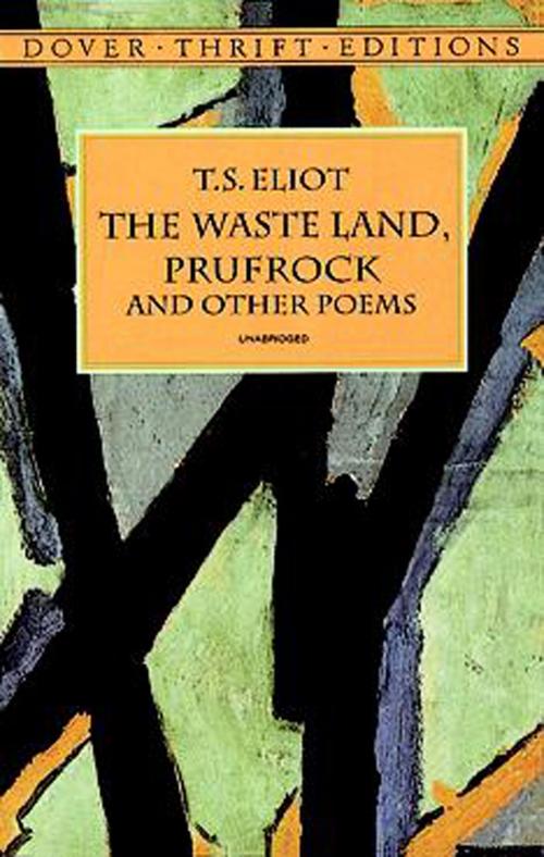 Cover of the book The Waste Land, Prufrock and Other Poems by T. S. Eliot, Dover Publications