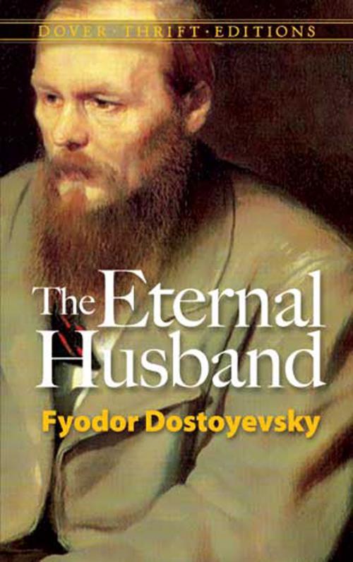 Cover of the book The Eternal Husband by Fyodor Dostoyevsky, Dover Publications