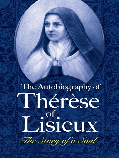Cover of the book The Autobiography of Thérèse of Lisieux by Thérèse of Lisieux, Dover Publications