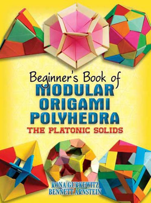 Cover of the book Beginner's Book of Modular Origami Polyhedra by Rona Gurkewitz, Bennett Arnstein, Dover Publications