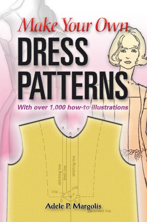 Cover of the book Make Your Own Dress Patterns by Adele P. Margolis, Dover Publications