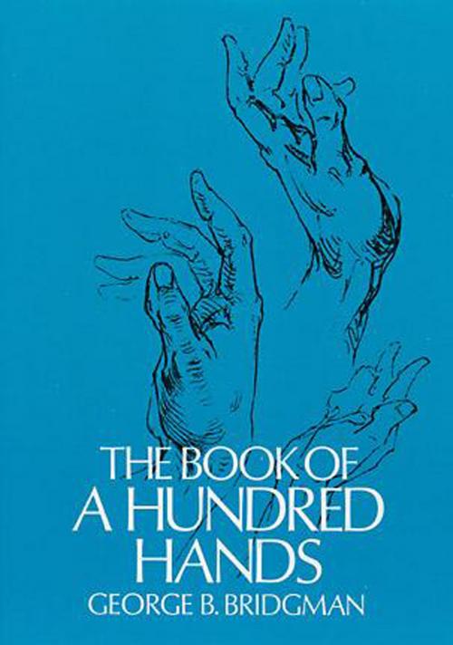 Cover of the book The Book of a Hundred Hands by George B. Bridgman, Dover Publications