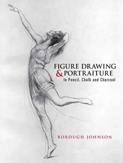 Cover of the book Figure Drawing and Portraiture: In Pencil, Chalk and Charcoal by Borough Johnson, Dover Publications