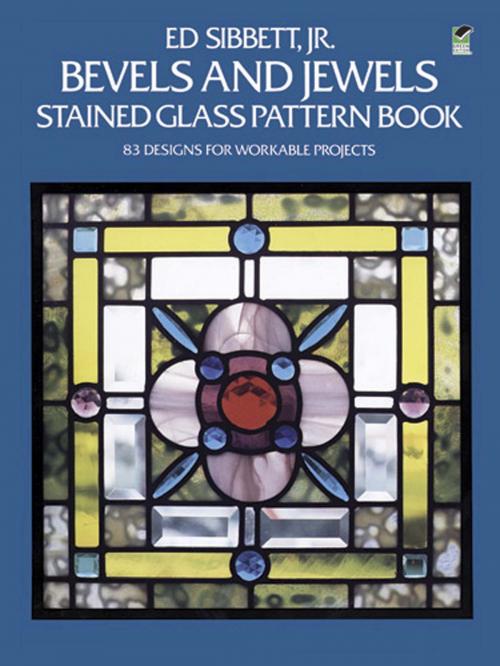Cover of the book Bevels and Jewels Stained Glass Pattern Book by Ed Sibbett Jr., Dover Publications