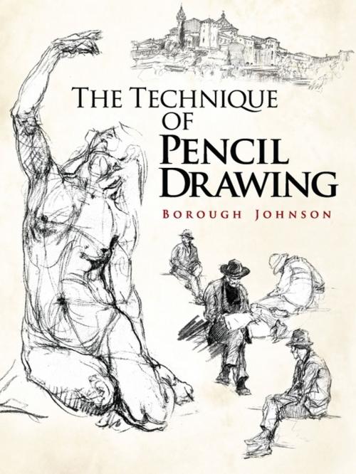 Cover of the book The Technique of Pencil Drawing by Borough Johnson, Dover Publications
