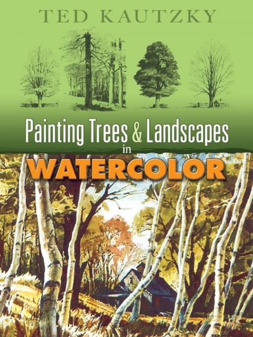 Cover of the book Painting Trees and Landscapes in Watercolor by Ted Kautzky, Dover Publications