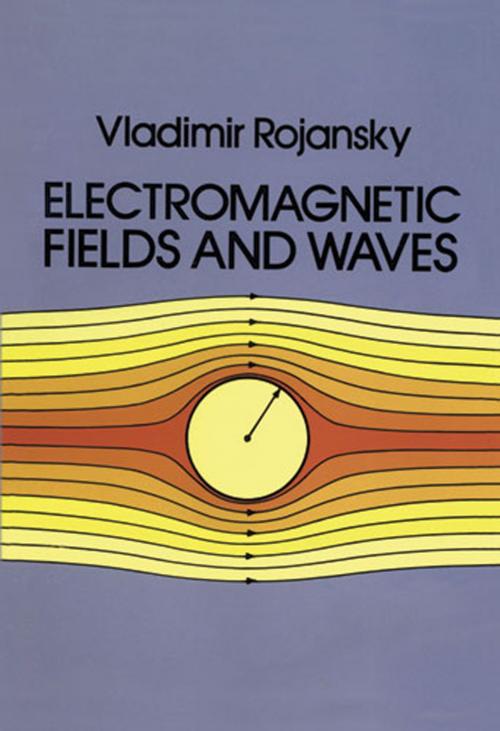 Cover of the book Electromagnetic Fields and Waves by Vladimir Rojansky, Dover Publications