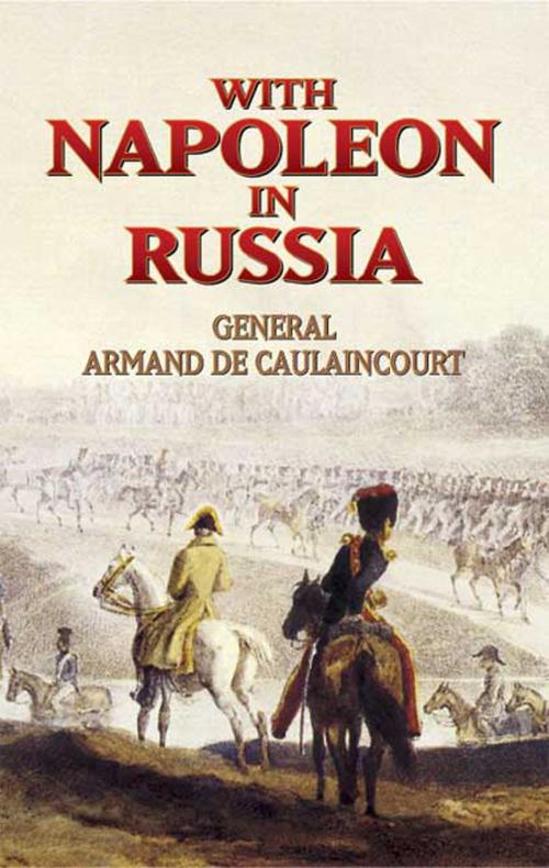 Cover of the book With Napoleon in Russia by Gen. Armand de Caulaincourt, Dover Publications