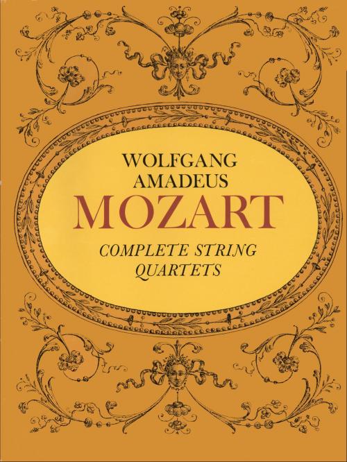 Cover of the book Complete String Quartets by Wolfgang Amadeus Mozart, Dover Publications