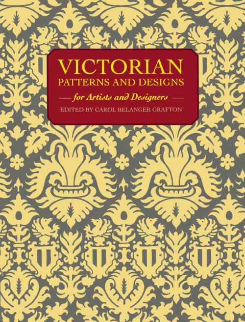 Cover of the book Victorian Patterns and Designs for Artists and Designers by Carol Belanger Grafton, Dover Publications