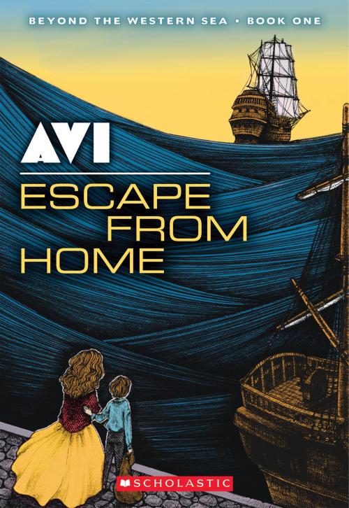 Cover of the book Beyond the Western Sea #1: Escape From Home by Avi, Scholastic Inc.