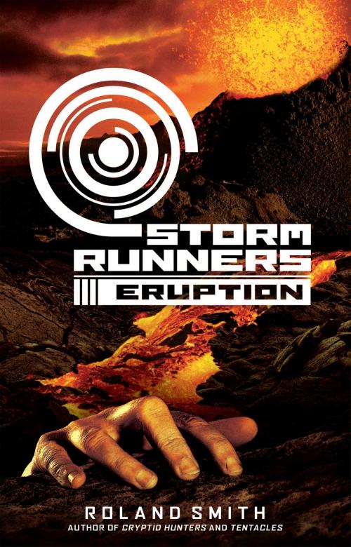 Cover of the book Storm Runners #3: Eruption by Roland Smith, Scholastic Inc.