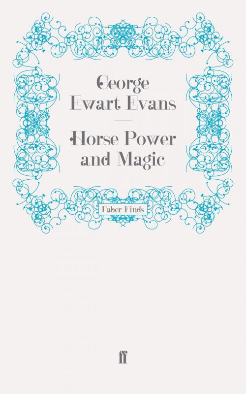 Cover of the book Horse Power and Magic by George Ewart Evans, Faber & Faber