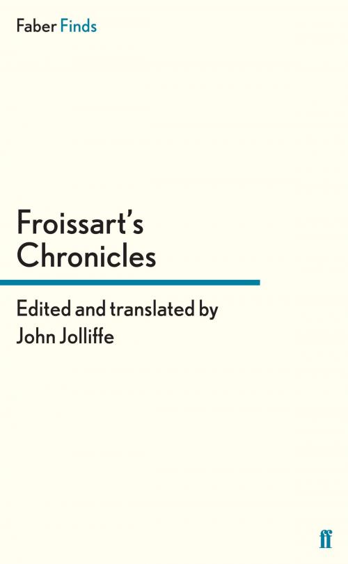 Cover of the book Froissart's Chronicles by John Jolliffe, Faber & Faber
