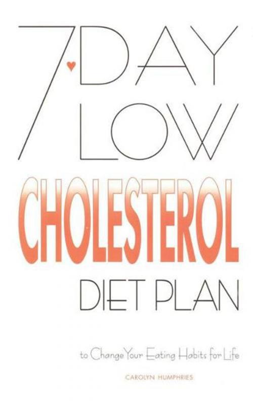 Cover of the book 7-Day Low Cholesterol Diet Plan by Carolyn Humphries, Foulsham Publishing