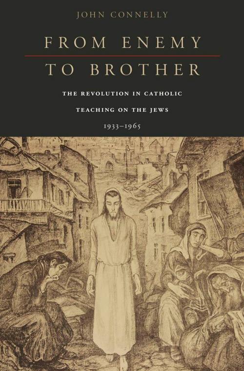 Cover of the book From Enemy to Brother by John Connelly, Harvard University Press