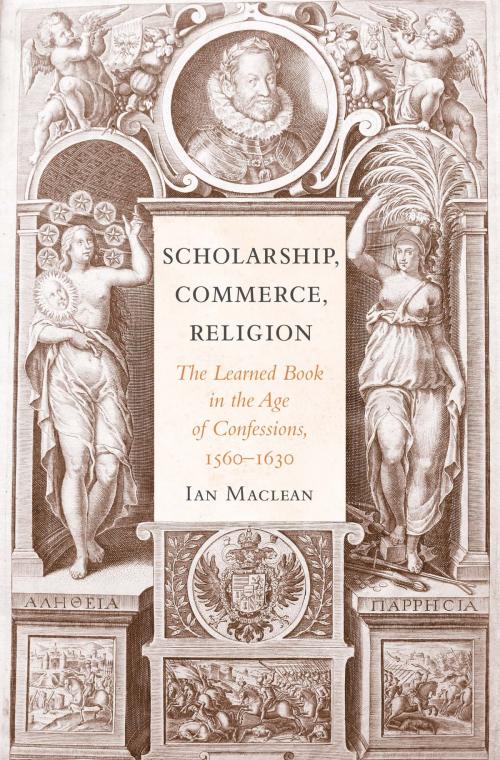 Cover of the book Scholarship, Commerce, Religion by Ian Maclean, Harvard University Press