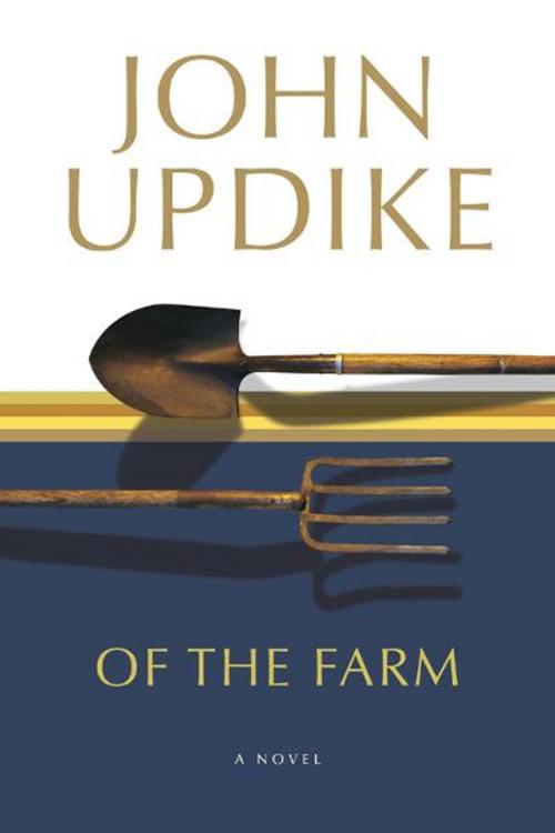 Cover of the book Of the Farm by John Updike, Random House Publishing Group