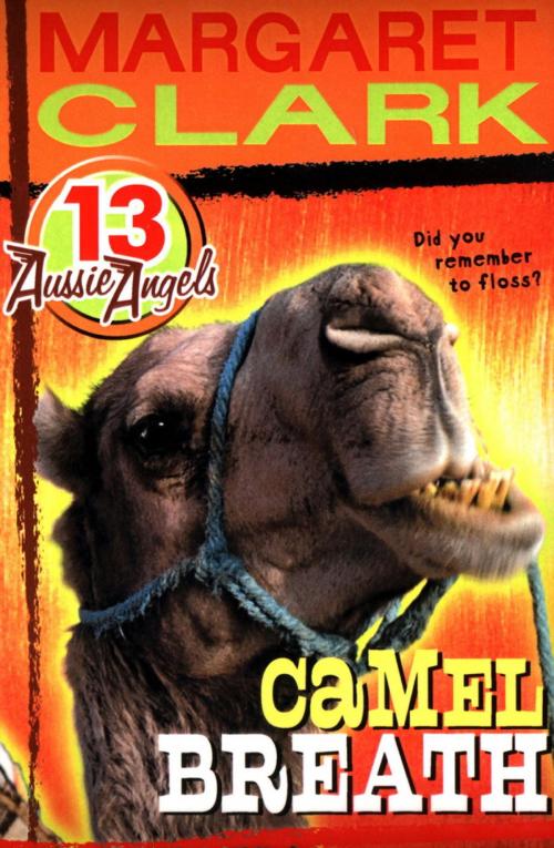 Cover of the book Aussie Angels 13: Camel Breath by Margaret Clark, Hachette Australia