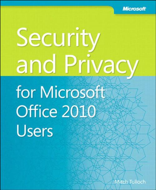 Cover of the book Security and Privacy For Microsoft Office 2010 Users by Mitch Tulloch, Pearson Education