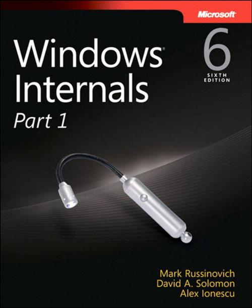 Cover of the book Windows Internals, Part 1 by Alex Ionescu, Mark E. Russinovich, David A. Solomon, Pearson Education