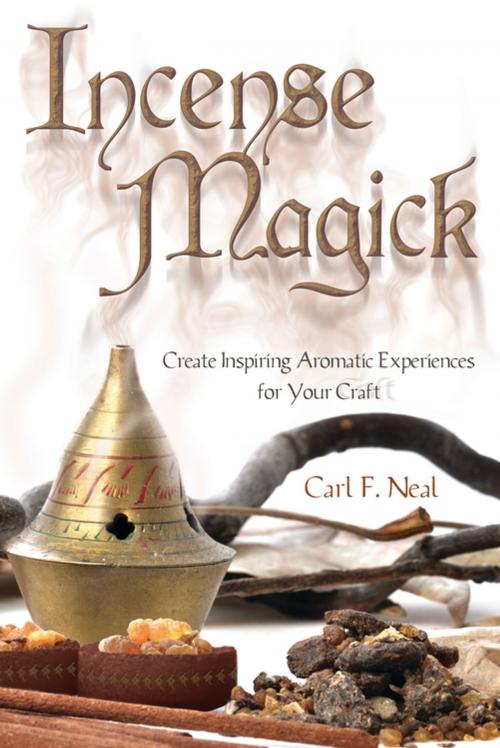 Cover of the book Incense Magick: Create Inspiring Aromatic Experiences for Your Craft by Carl F. Neal, Llewellyn Worldwide, LTD.