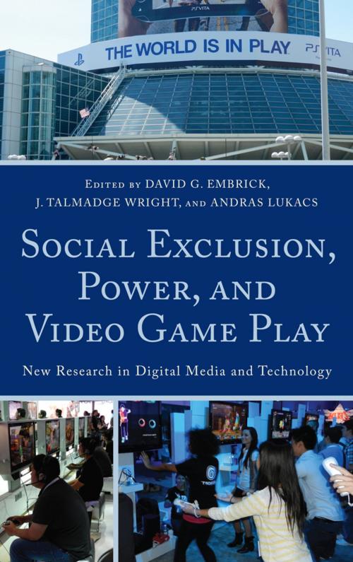 Cover of the book Social Exclusion, Power, and Video Game Play by , Lexington Books