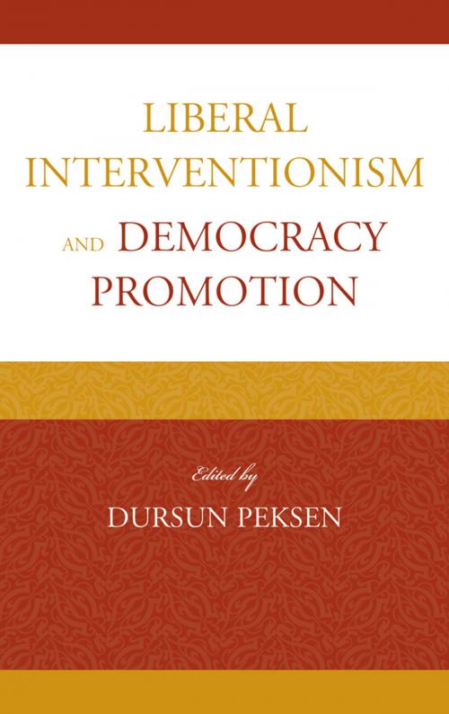 Cover of the book Liberal Interventionism and Democracy Promotion by , Lexington Books
