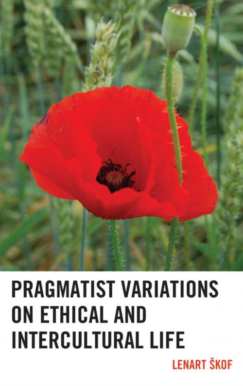 Cover of the book Pragmatist Variations on Ethical and Intercultural Life by Lenart Skof, Lexington Books