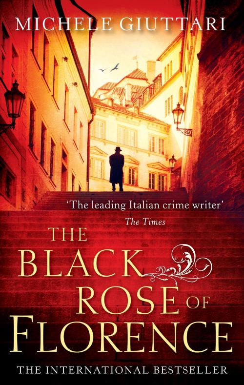 Cover of the book The Black Rose Of Florence by Michele Giuttari, Little, Brown Book Group