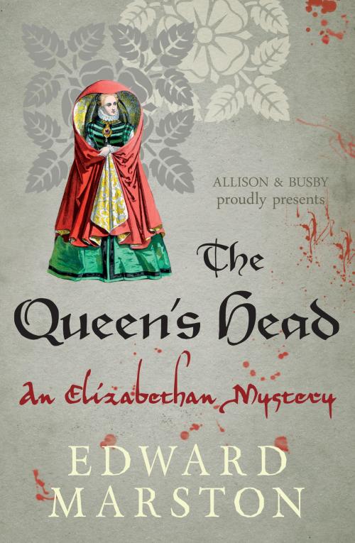 Cover of the book The Queen's Head by Edward Marston, Allison & Busby