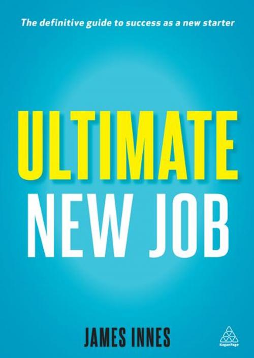 Cover of the book Ultimate New Job by James Innes, Kogan Page