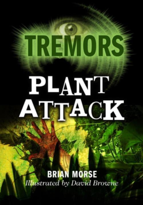 Cover of the book Plant Attack by Brian Morse, Hachette Children's