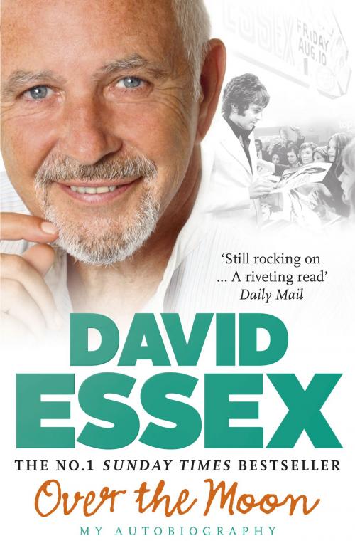Cover of the book Over the Moon by David Essex, Ebury Publishing