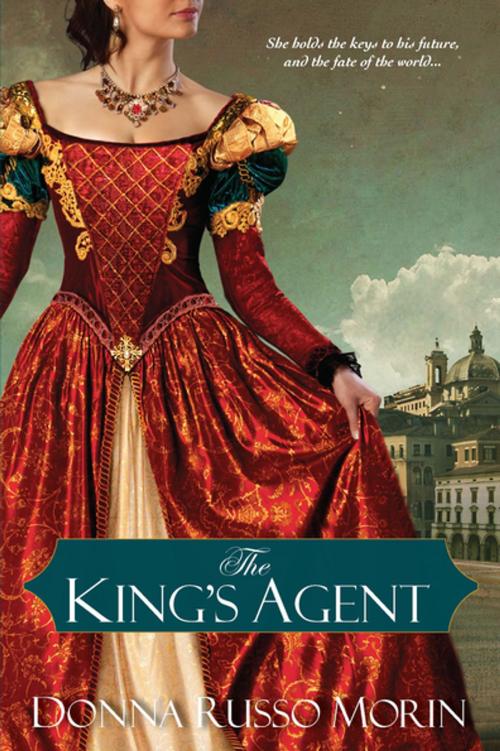 Cover of the book The King's Agent by Donna Russo Morin, Kensington Books
