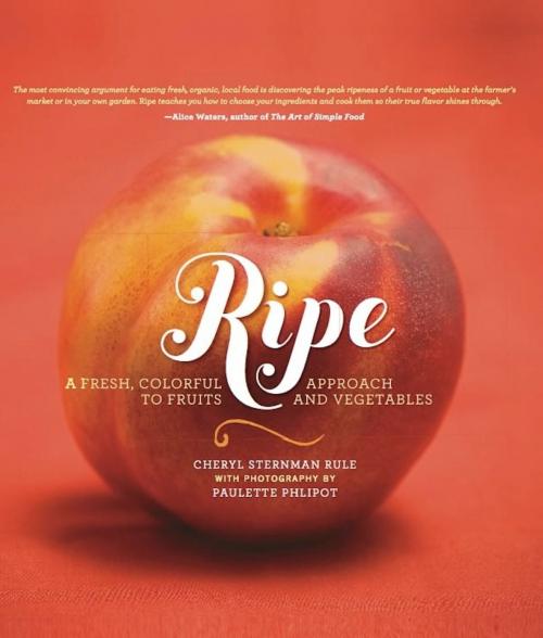 Cover of the book Ripe by Cheryl Sternman Rule, Running Press