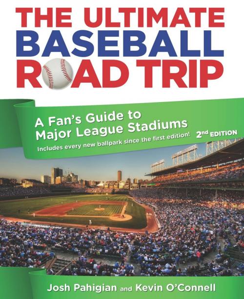Cover of the book Ultimate Baseball Road Trip by Josh Pahigian, Kevin O'Connell, Lyons Press