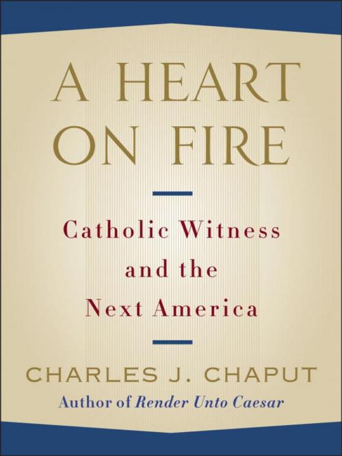 Cover of the book A Heart on Fire by Charles J. Chaput, The Crown Publishing Group