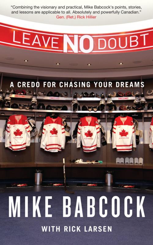 Cover of the book Leave No Doubt: A Credo for Chasing Your Dreams by Mike Babcock, MQUP