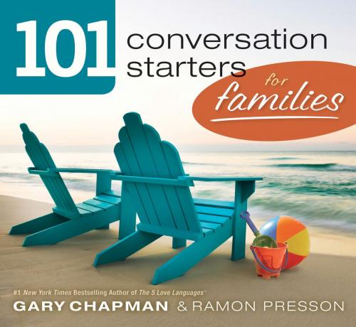 Cover of the book 101 Conversation Starters for Families by Ramon L. Presson, Gary D Chapman, Moody Publishers