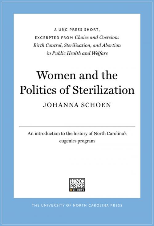 Cover of the book Women and the Politics of Sterilization by Johanna Schoen, The University of North Carolina Press