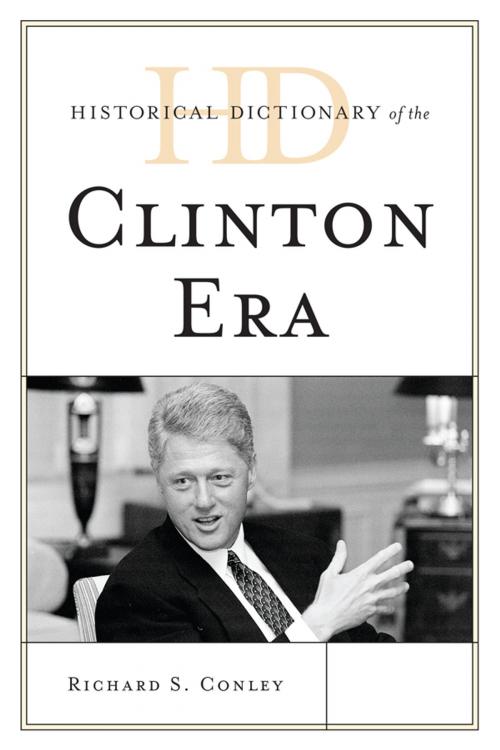 Cover of the book Historical Dictionary of the Clinton Era by Richard S. Conley, Scarecrow Press