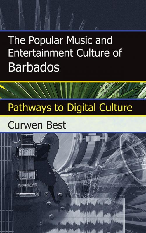 Cover of the book The Popular Music and Entertainment Culture of Barbados by Curwen Best, Scarecrow Press