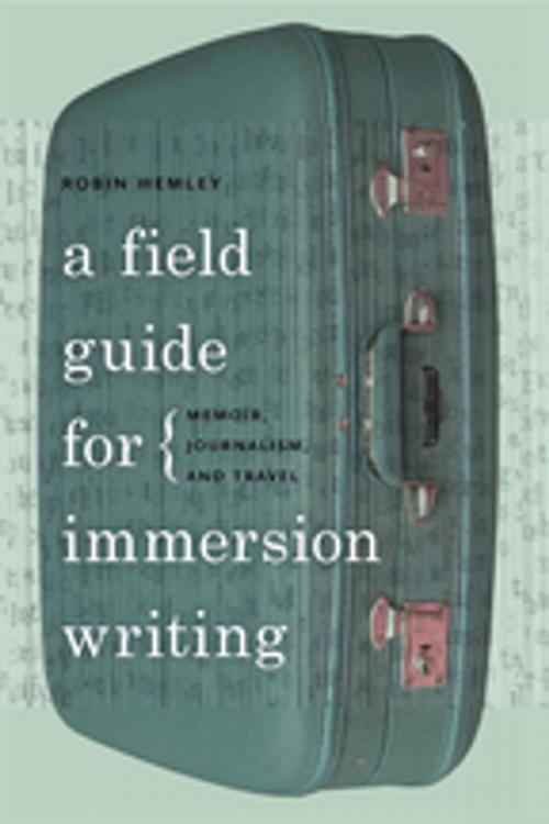 Cover of the book A Field Guide for Immersion Writing by Robin Hemley, University of Georgia Press