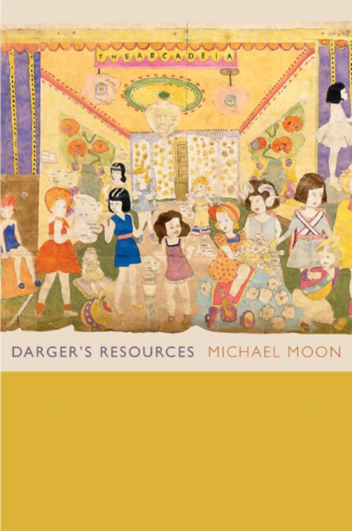 Cover of the book Darger's Resources by Michael Moon, Duke University Press