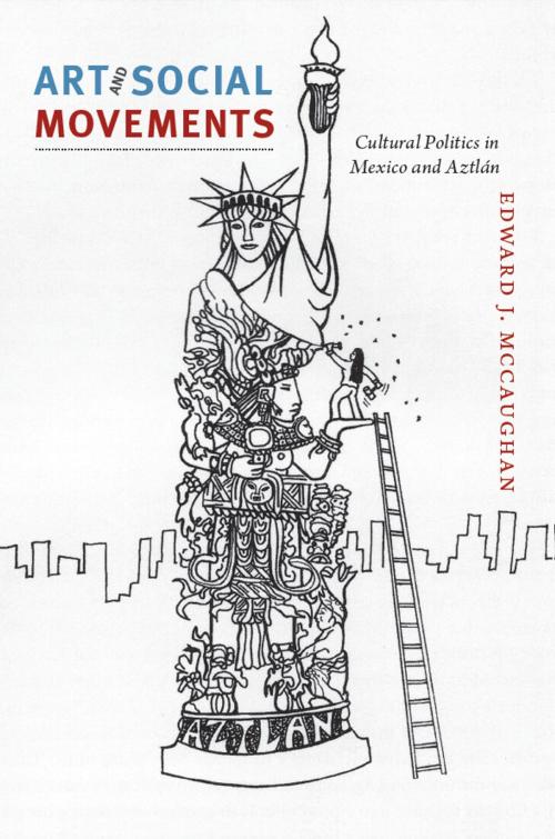 Cover of the book Art and Social Movements by Edward J. McCaughan, Duke University Press