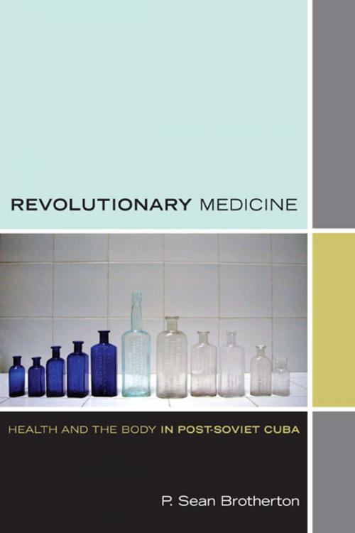 Cover of the book Revolutionary Medicine by P. Sean Brotherton, Duke University Press