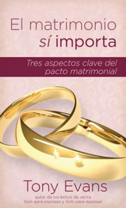 Cover of the book El matrimonio sí importa by Tony Evans, Editorial Portavoz