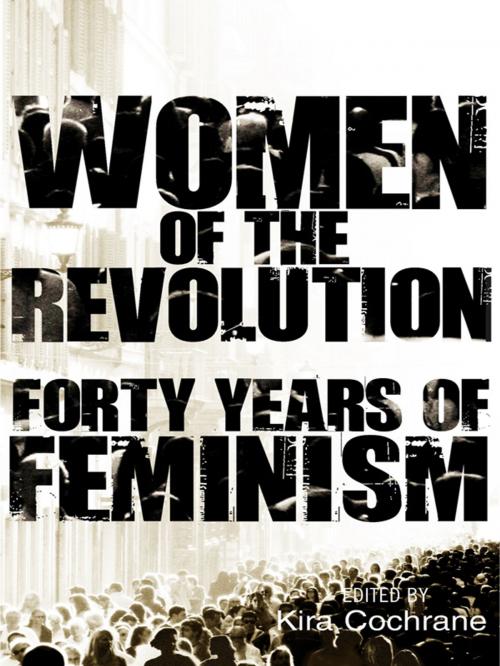 Cover of the book Women of the Revolution: Forty years of feminism by Kira Cochrane, Guardian Books